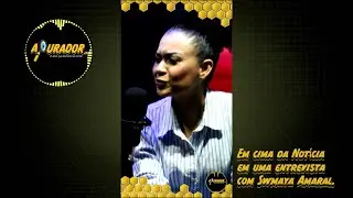 Em cima da not&iacute;cia em uma entrevista com Swmaya Amaral!
