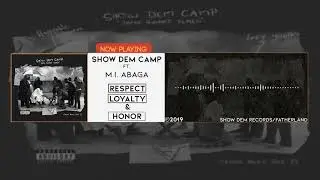 Show Dem Camp - Respect, Loyalty & Honour [Official Audio] ft. M.I Abaga
