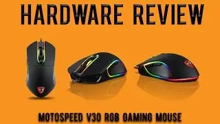 Hardware Review: Motospeed V30 RGB Gaming Mouse