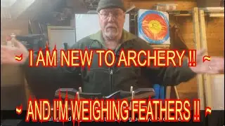 Weighing Feathers ! The Exciting Part of Archery