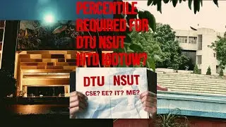 JAC COUNSELLING  [ DTU /NSUT/IGDTUW/IIITD ] PERCENTILE REQUARED FOR B.TECH ADMISSION