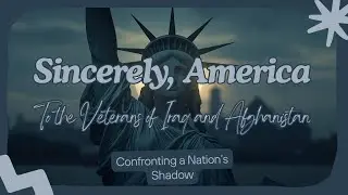 Sincerely, America - To the Veterans of Iraq and Afghanistan