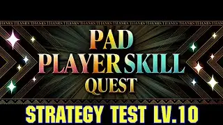 [PAD] Pad Player Skill Quest - Strategy Test LV 10