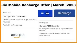Amazon Pay Jio Mobile Recharge Offer | March,2023 | Get UpTo ₹35/- Cash Back* | Amazon Offer Today