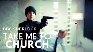 Take Me to Church | Sherlock