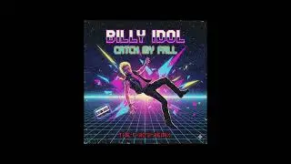 Billy Idol   '' Catch My Fall ''   ( 1983 )  ( The C 80's Remix )