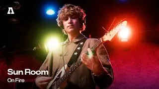 Sun Room &mdash; On Fire | Audiotree Live