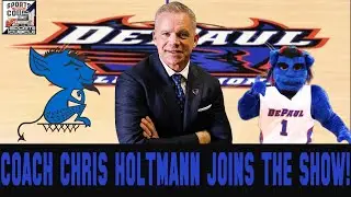 DePaul Men's Basketball Head Coach Chris Holtmann Joins The Show!