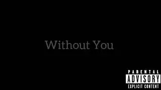 Without You ft CityPig CTP