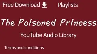 The Poisoned Princess | YouTube Audio Library