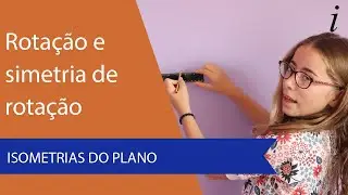 Rotação e Simetria de Rotação