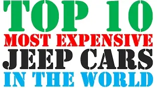 Top 10 most expensive Jeep Cars in the world