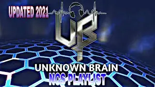 Best of UNKNOWN BRAIN🔥🔥🔥 Updated 2021 [Gaming Playlist] NO COPYRIGHT MUSIC 🎧 #UnknownBrainPlaylist.