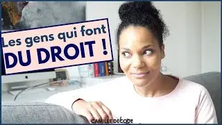 LES GENS QUI FONT DU DROIT ... | Camille d&eacute;code
