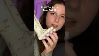 ASMR Tapping On Bob&rsquo;s Feet #asmr  #asmrvideos #asmrshorts #tingles