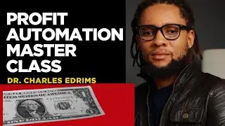 PROFIT AUTOMATION MASTER CLASS [FREE WEBINAR] - Dr. Charles Edrims