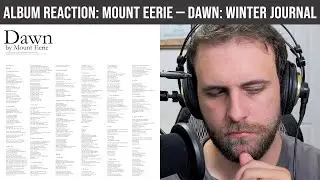 РЕАКЦИЯ НА АЛЬБОМ: Mount Eerie — Dawn: Winter Journal
