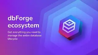 dbForge: AI-Powered Multi-Database Tools for SQL Development & Management
