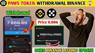 Paws Token Withdrawal Start Binance 😱 | Paws Binance Listing Update | Paws Tokan Claim
