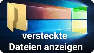 Windows 10 Versteckte Dateien anzeigen & Ordner sichtbar machen