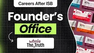 Карьера после ISB | Офис основателя @ The Whole Truth