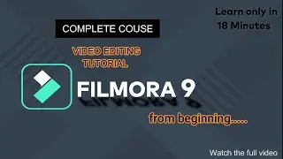 FILMORA 9 COMPLETE VIDEO EDITING TUTORIAL | FOR BEGINNERS FROM BASIC | Learn With in 18 Minutes🎞💨