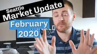 Seattle Real Estate Market Update | February 2020