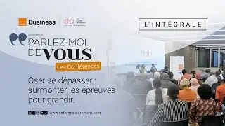Parlez‑moi de vous, les conférences [ Oser se dépasser : surmonter les épreuves pour grandir ]