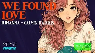 Rihanna Ft. Calvin Harris - We Found Love (Letra Espa&ntilde;ol + Ingles Lyric Video)