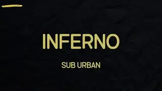 INFERNO (Lyrics) - Sub Urban