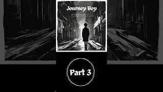 Journey Boy Part 3 intro  #indieelectronic