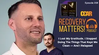 I Lost My Gratitude.  I Stopped Doing The Things That Kept Me Clean — And I Relapsed