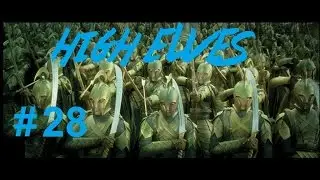Ep28 Third Age TW MOS 1.6.2 High Elves Campaign New Threat