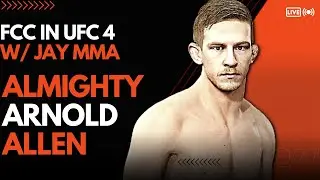 ALMIGHTY ARNOLD ALLEN IN EA UFC 4 W/ JAY MMA!