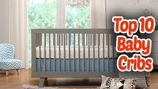 10 Best Baby Crib 2018
