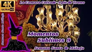 MOMENTOS SUBLIMES 9. LOS MEJORES MOMENTOS DE LA SEMANA SANTA DE MÁLAGA