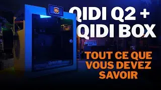 QIDI Q2 et Qidi Box : tout ce que vous devez savoir avant d'acheter