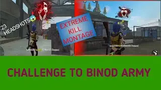 CHALLENGE TO BINOD ARMY!!! || FREE FIRE KILL MONTAGE || 23 headshots ||41 kills||