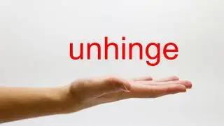 How to Pronounce unhinge - American English