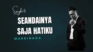 Seandainya Saja Hatiku – Mardinaga (Official Lyric Video)