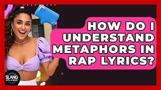 How Do I Understand Metaphors In Rap Lyrics? - SlangXplained