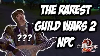 THE RAREST GUILD WARS 2 NPC