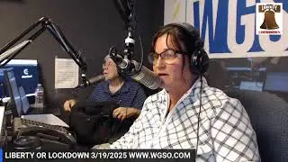 LIBERTY OR LOCKDOWN WWW.WGSO.COM 03/19/2025