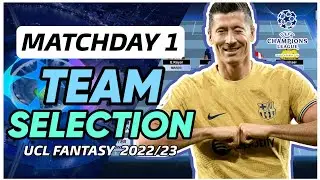 UCL Fantasy Matchday 1 : TEAM SELECTION | Champions League Fantasy Tips 2022/23