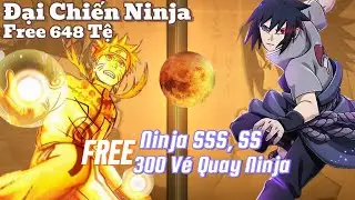 Đại Chiến Ninja - Free 648 Tệ, Ninja SSS + SS, 300 V&eacute; Quay Ninja | LunaC