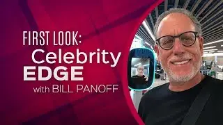 First Look: Celebrity Edge | Cruise Control With Bill Panoff