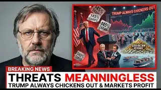 Trump Always Chickens Out How Markets Learned to Profit From Empty Threats