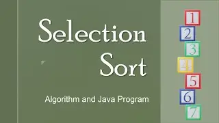 Selection Sort Technique Explained! | Selection Sort Algorithm and Java Program | ICSE Syllabus