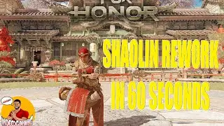 For Honor: Shaolin Rework in 60 Second