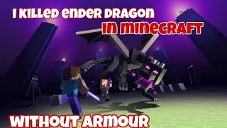 I Kill Ander Dragon Without Any Armour In Minecraft || Ander Dragon Ko Maar Diya Bina Kisi Armour Ke
